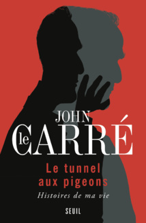 Le Tunnel aux pigeons de John Le Carré, éditions La Martinière.