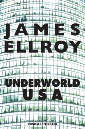 James Ellroy : Le dernier volet de la trilogie Underworld USA sort aux éditions Rivages
