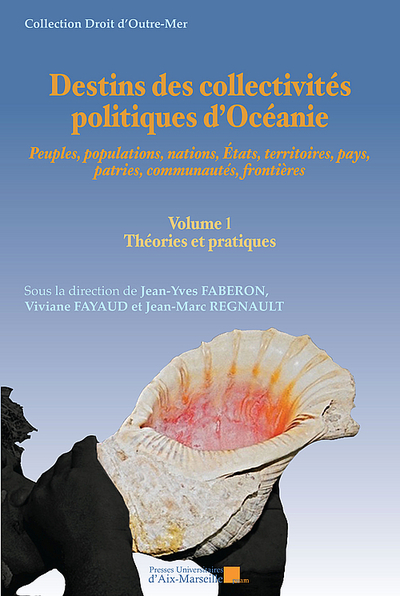 8 décembre 2011 : Destin des collectivités politiques d’Océanie, par Viviane Fayaud et Jean-Marc Regnault