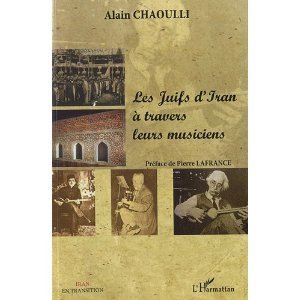 (c) Les Juifs d'Iran à travers leurs musiciens - Alain Chaouli auxx éditions L'Harmattan.