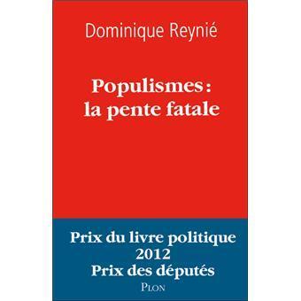 Dominique Reynié "Populismes : la pente fatale" (c) Plon.