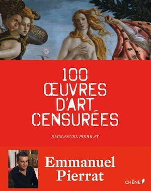 1000 oeuvres d'art censurées d'Emmanuel Pierrat (c) Editions du Chêne.