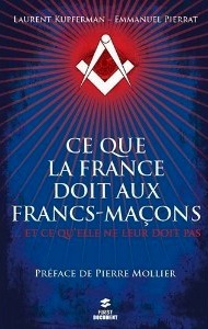 Ce que la France doit aux Francs-Maçons de Laurent Kupferman (c) First Editions.