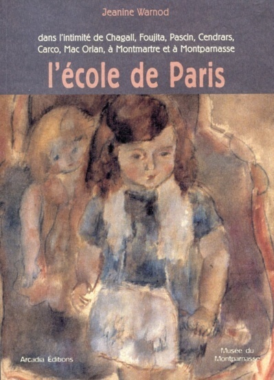 L'Ecole de Paris par Jeanine Warnod chez Arcadia Editions.