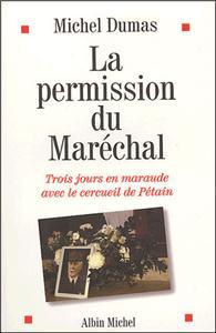 La permission du Maréchal par Michel Dumas © Albin Michel