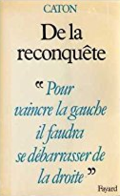 De la reconquête, par Caton, chez Fayard 1983.