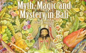 Myth, Magic and Mystery in Bali by Jean Couteau