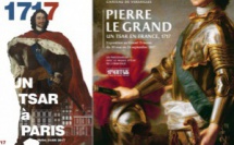 « 1717 : Un tsar à Paris » et « Pierre Le Grand, un Tsar en France. 1717 »