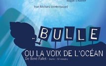 19 - 21 avril 2012 : Spectacle pour jeune public "Bulle ou la voix de l'Océan"